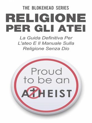 cover image of Religione per gli atei--La guida definitiva per l'ateo e il manuale sulla religione senza Dio